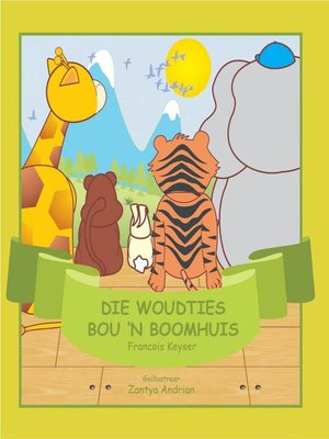 cover image of Die Woudties bou 'n boomhuis